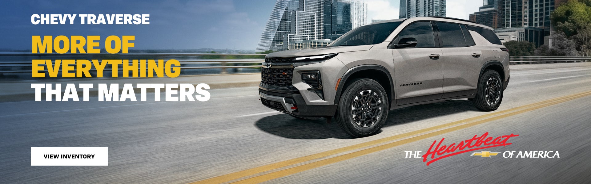 Chevy Traverse. More of everything that matters.